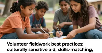 Best practices for volunteers on the ground: cultural sensitivity, skills-matching, and minimizing dependency