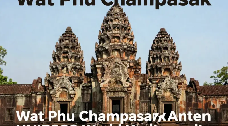 What Is Wat Phu Champasak? History, UNESCO Status, and Cultural Significance