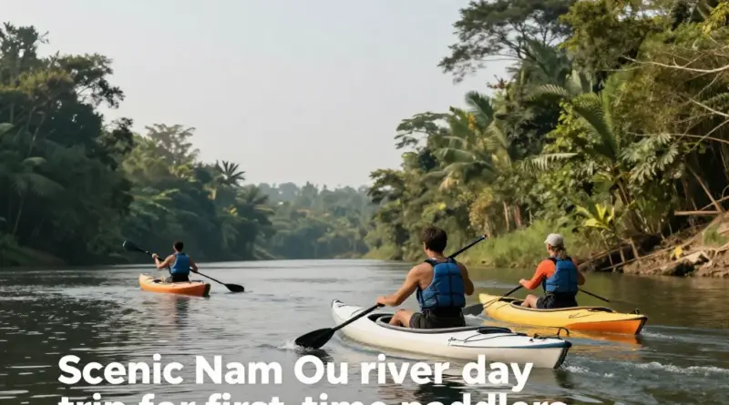 Best Scenic Day Trips on the Nam Ou for First-Time Paddlers