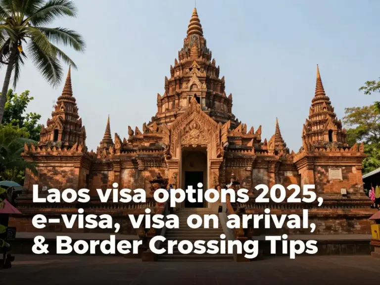Laos Visa Options in 2025: E-Visa, Visa on Arrival, and Border Crossing Tips