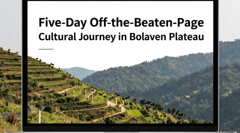 A 5-Day Cultural Itinerary in Bolaven Plateau Away from the Crowds