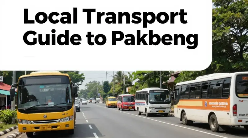 How to Get to Pakbeng Like a Local: Complete Transport Guide