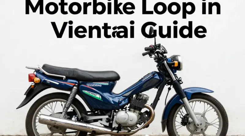 Motorbike Loop in Vientiane: A Complete Guide
