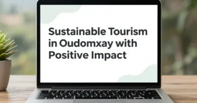 Sustainable Tourism in Oudomxay: How to Leave a Positive Impact